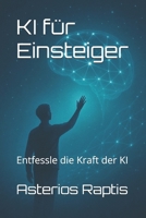 KI für Einsteiger: Prompts gestalten ohne Programmierkenntnisse: Entfessle die Kraft der KI – ganz ohne Technik-Vorkenntnisse (German Edition) B0F43H6T2M Book Cover