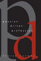 Passion Driven Profession 1460230884 Book Cover