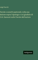Favole e sonetti pastorali; colla sua lezione sopra l'apologo e col giudizio di G.B. Zannoni sulle Favole dell'autore (Italian Edition) 3563941165 Book Cover