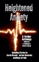 Heightened Anxiety: A Thriller Anthology B0H4HVYLJF Book Cover
