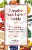 Canadian Food Lovers' Guide: A Compendium of Words, Facts, Folklore, Recipes and History 1551056380 Book Cover