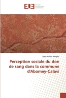 Perception sociale du don de sang dans la commune d'Abomey-Calavi 6138460111 Book Cover