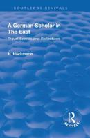 Revival: A German Scholar in the East (1914): Travel Scenes and Reflections 1138563056 Book Cover