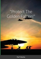 Protect The Golden Falcon! 1716332370 Book Cover