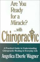 Are You Ready for a Miracle? With Chiropractic 1896375022 Book Cover