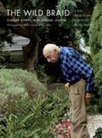 The Wild Braid: A Poet Reflects on a Century in the Garden 0393329976 Book Cover