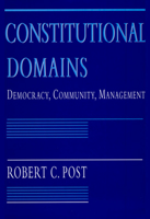 Constitutional Domains: Democracy, Community, Management 0674165454 Book Cover