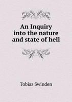 An Enquiry Into the Nature and Place of Hell: ... by Tobias Swinden, 1170154980 Book Cover