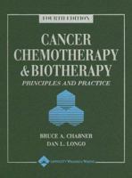 Cancer Chemotherapy and Biotherapy (Chabner, Cancer Chemotherapy and Biotherapy) 0781722691 Book Cover