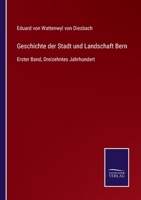 Geschichte der Stadt und Landschaft Bern: Erster Band, Dreizehntes Jahrhundert 3743668823 Book Cover