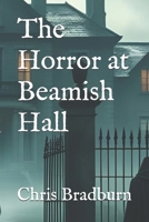 The Horror at Beamish Hall B0FBGTXHS7 Book Cover