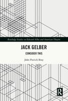 Jack Gelber: Consider This 1032868406 Book Cover