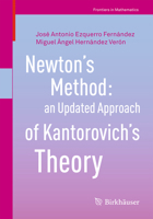 Newton's Method: An Updated Approach of Kantorovich's Theory 3319559753 Book Cover