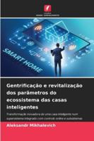 Gentrificação e revitalização dos parâmetros do ecossistema das casas inteligentes 6209342973 Book Cover