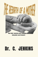 The rebirth of a mother: How grief awakens new forms of love, resilience, and strength. B0GL2FHQCJ Book Cover
