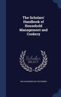The Scholars' Handbook of Household Management and Cookery 1022536877 Book Cover