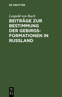Beitrage Zur Bestimmung Der Gebirgsformationen in Russland 0270973974 Book Cover