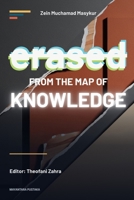 Erased from the Map of Knowledge: Epistemicide, Local Knowledges, and Vulnerable Communities' Resistance to the Monopoly of Truth B0HDCCQCVQ Book Cover