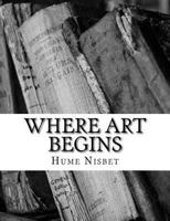 Where Art Begins 1984030531 Book Cover