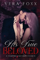His True Beloved: A Vampire's Second Chance B0BFDNK2TN Book Cover