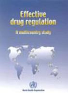 Effective drug regulation: a multi country study 9241562064 Book Cover