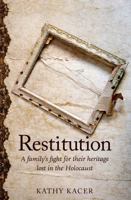 Restitution: A family's fight for their heritage lost in the Holocaust 1897187750 Book Cover