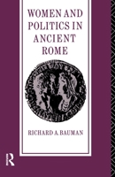 Women and Politics in Ancient Rome 0415115221 Book Cover