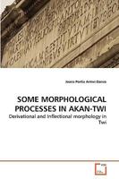Some Morphological Processes in Akan-Twi 3639264770 Book Cover