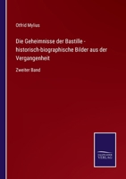 Die Geheimnisse der Bastille - historisch-biographische Bilder aus der Vergangenheit: Zweiter Band 3375092466 Book Cover
