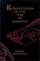 Romanization in the Time of Augustus 0300082541 Book Cover