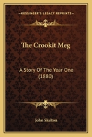 The Crookit Meg, a story of the year One. 1241360553 Book Cover