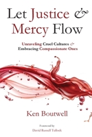 Let Justice and Mercy Flow 1960326406 Book Cover