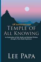 Temple of All Knowing: An Exploration of Life, Death, and Spiritual Wisdom Through a near Death Experience 195947149X Book Cover