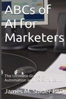 ABCs of AI for Marketers: The Ultimate Guide to Automation and Personalization B0DTDMTLR4 Book Cover