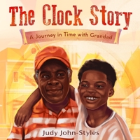 The Clock Story: A Journey in Time with Grandad 1735591556 Book Cover
