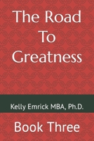 The Road To Greatness: Book Three B0BPVS9H39 Book Cover