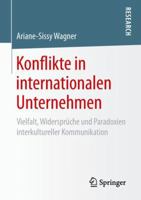 Konflikte in internationalen Unternehmen: Vielfalt, Widersprüche und Paradoxien interkultureller Kommunikation 3658256664 Book Cover