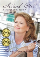 Island Girl: A Triumph of the Spirit 1595540938 Book Cover