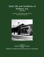 Early Life and Traditions of Holland, N. J. 1880-1885 1304806049 Book Cover