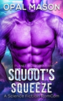 Squoot's Squeeze: Book 2 (Ice Planet Octogenarians) 1949451143 Book Cover