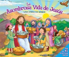 La Asombrosa Vida de Jesus 0789913577 Book Cover