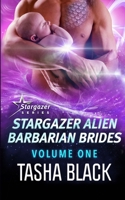 Stargazer Alien Barbarian Brides: Collection #1 B0B36ZJT66 Book Cover