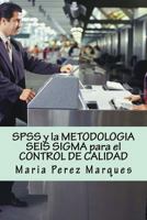 SPSS Y La Metodologia Seis SIGMA Para El Control de Calidad 1494464020 Book Cover