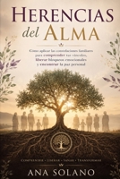 Herencias del alma: Cómo aplicar las constelaciones familiares para comprender tus vínculos, liberar bloqueos emocionales y encontrar la paz personal (Spanish Edition) B0HC4FW4BY Book Cover