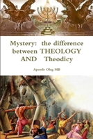 Mystery: the difference between THEOLOGY AND Theodicy 136525786X Book Cover