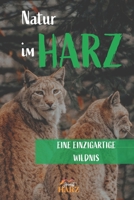 Natur im Harz: Eine einzigartige Wildnis (Entdecke den Harz) B09QMFRWB1 Book Cover