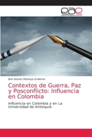 Contextos de Guerra, Paz y Posconflicto: Influencia en Colombia 6138985842 Book Cover