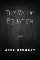 The Value Equation: ? = $ B08P6SHBFL Book Cover