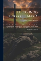 El Segundo Esposo De María: Vida Maravillosa Del Beato Joseph Hermanno, Canonigo Reglar Premonstratense, Enriquecida De Extraordinarios Favores De La ... Religiosas Y Mysticas (Spanish Edition) 102257325X Book Cover