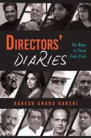 Directors' Diaries: The Road to Their First Film 9351364666 Book Cover